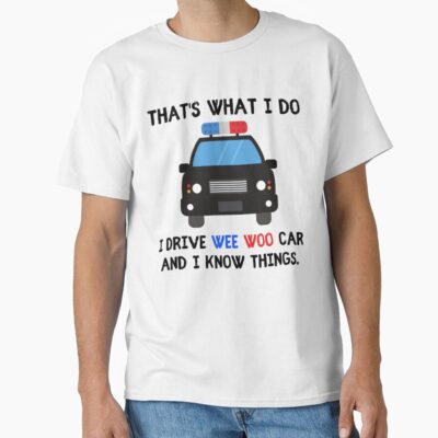Drive Wee Woo Car Police Humor T-shirt